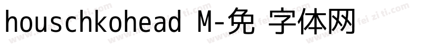 houschkohead M字体转换